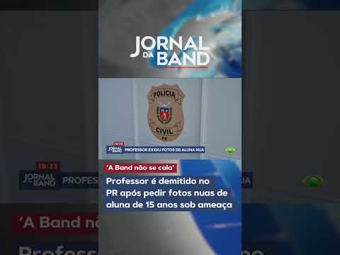 Professor é demitido no  PR após pedir fotos nuas de aluna de 15 anos sob ameaça