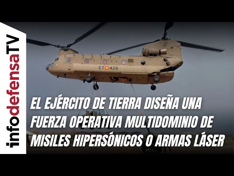 El Ejército de Tierra diseña una Fuerza Operativa Multidominio de misiles hipersónicos o armas láser