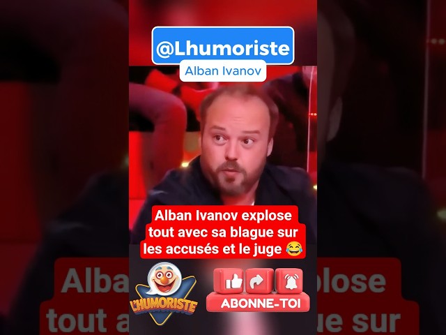Alban Ivanov explose tout avec sa blague sur les accusés et le juge