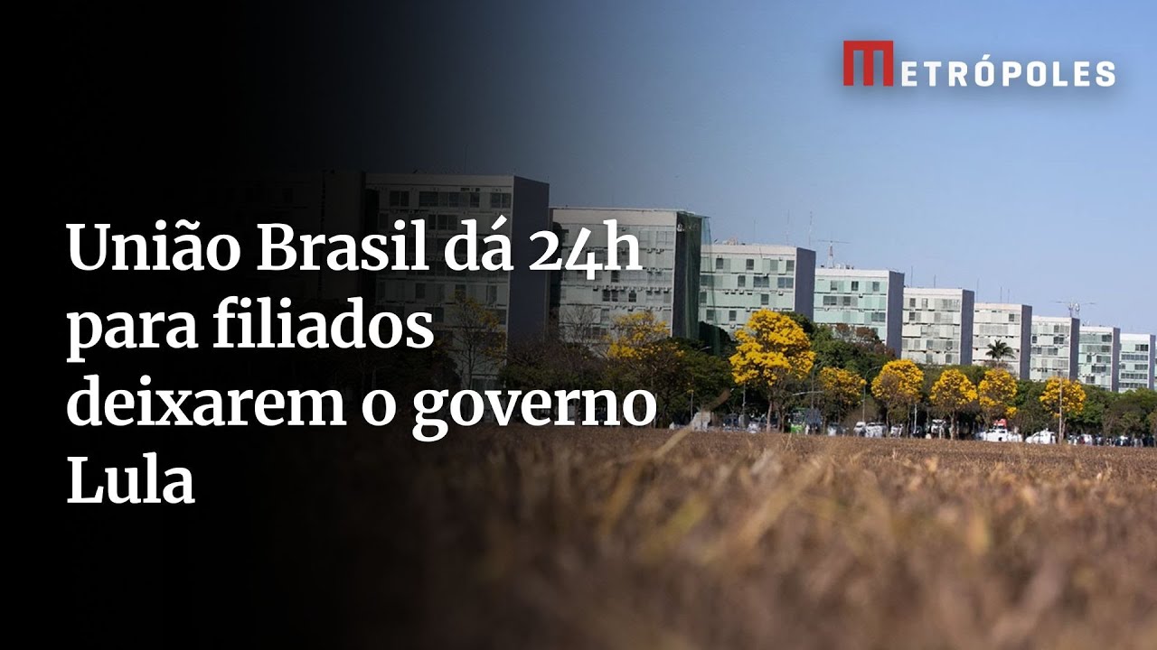 União Brasil dá 24h para filiados deixarem o governo Lula