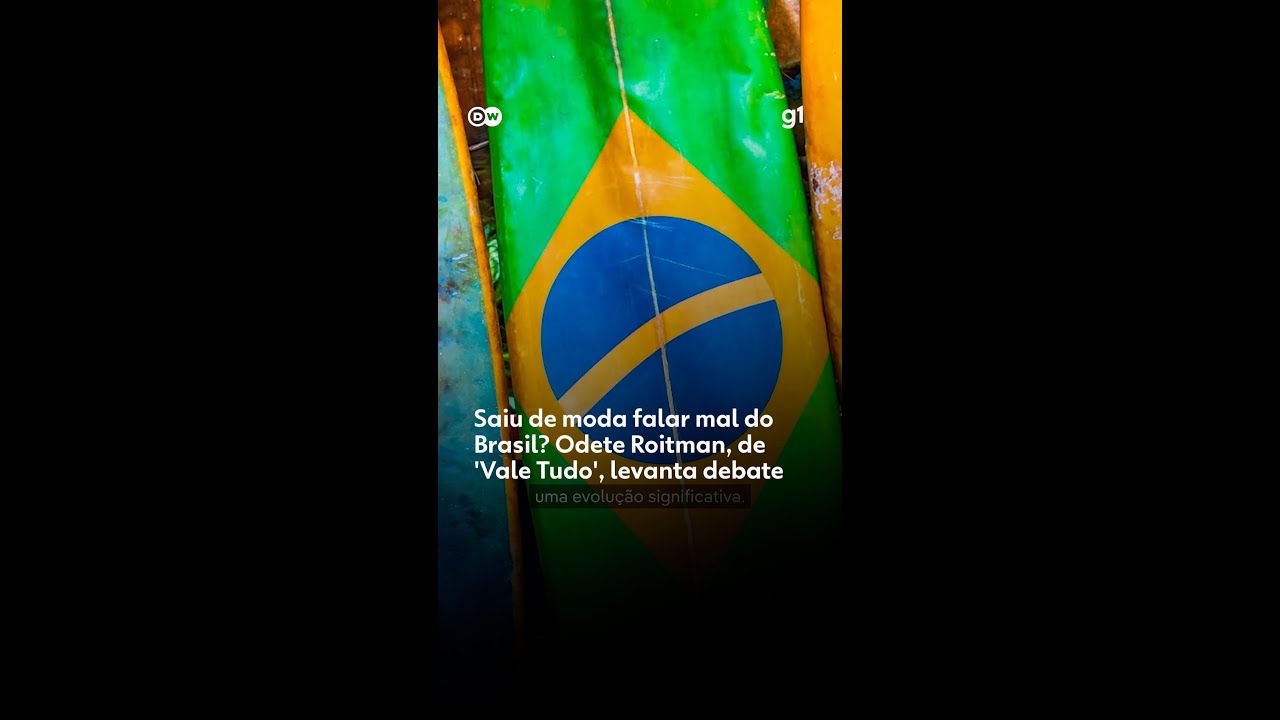 Saiu de moda falar mal do Brasil Personagem Odete Roitman de Vale Tudo traz debate | g1