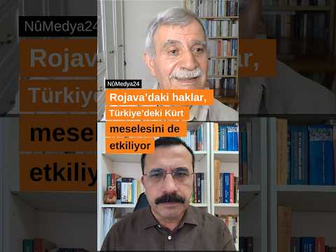 ROJAVA’DAKİ HAKLAR, TÜRKİYE’DEKİ KÜRT MESELESİNİ DE ETKİLİYOR