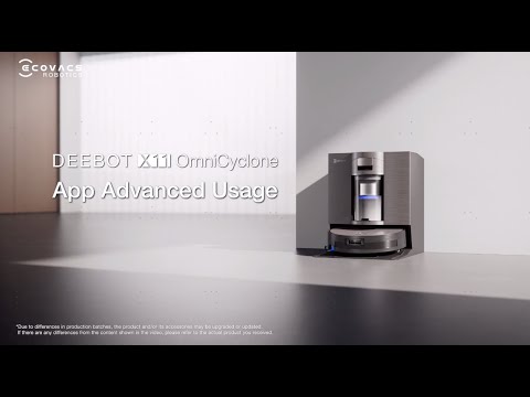 【HOW TO USE】 DEEBOT X11 OmniCyclone - APP Advanced Usage
