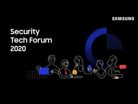 Samsung Security Tech Forum 2020: Livestream | Samsung