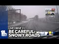 LiveDrive 11 shows snowy road conditions across Baltimore