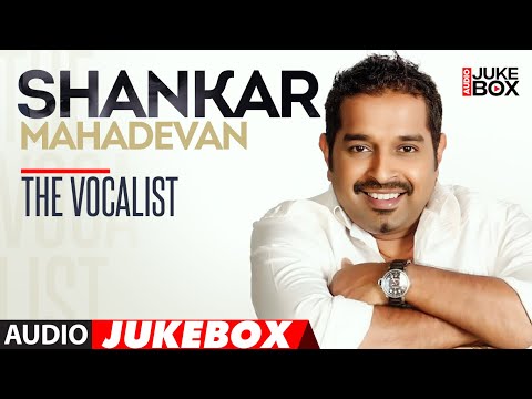 Audio Jukebox: Shankar Mahadevan - The Vocalist || Magical Melodious Song Compilation || T Series