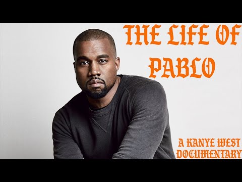 The Life of Pablo | A Kanye West Documentary