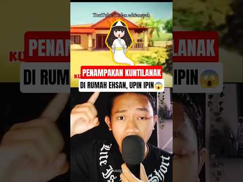 KUNTILANAK TERLIHAT DIRUMAH EHSAN | Pontianak Sighted in Ehsan’s House 😱 #upinipin #animasi #shorts
