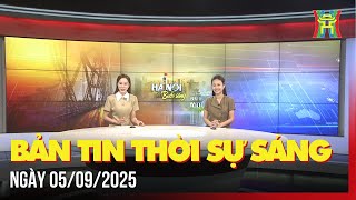Thời sự Hà Nội sáng 05/09/2025: Hà Nội sẵn sàng cho Lễ khai giảng đặc biệt,...