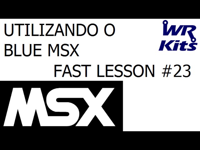 UTILIZANDO O BLUE MSX | Fast Lesson #23