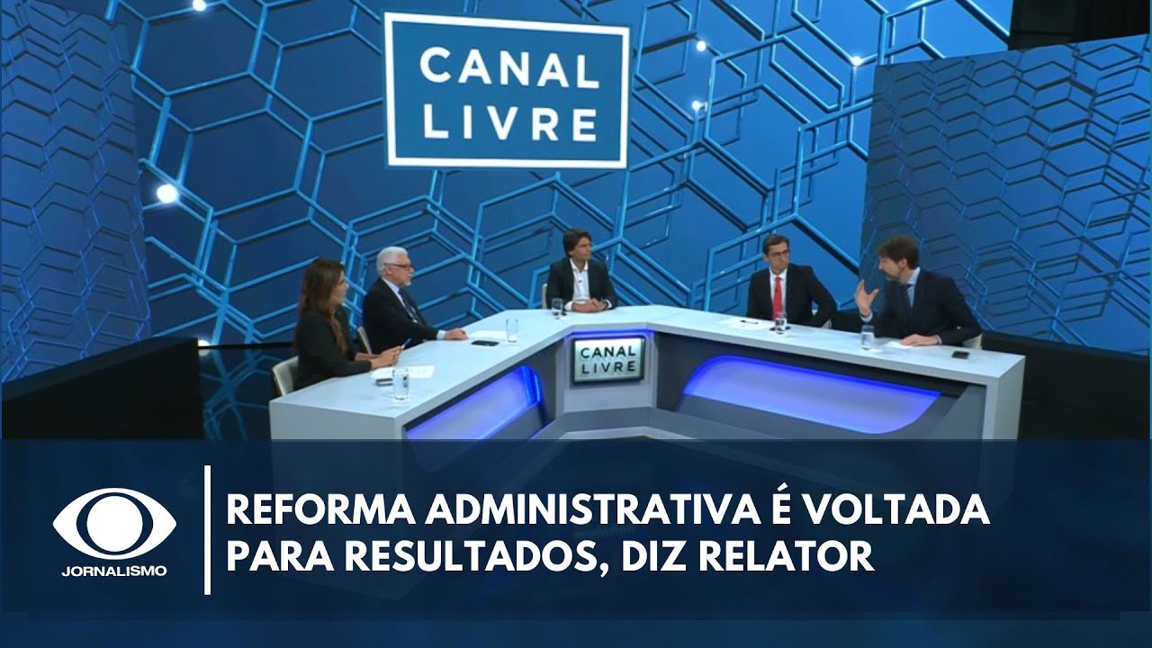 Reforma administrativa é voltada para resultados diz relator | Canal Livre