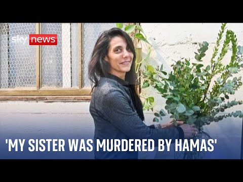 Israel-Gaza war: 'My sister was murdered by Hamas but her family are still missing'