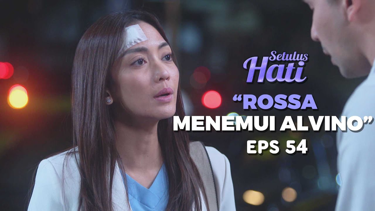 Kekhawatiran Alvino Tidak Diperdulikan Rossa Sama Sekali - SETULUS HATI Part 1