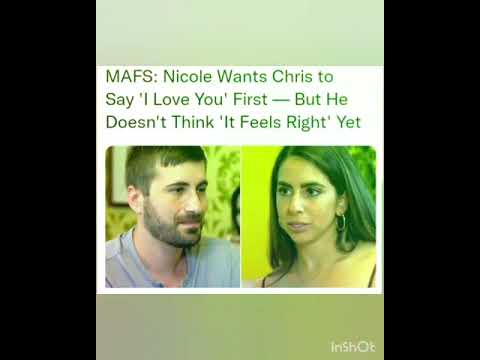 MAFS: Nicole Wants Chris to Say 'I Love You' First — But He Doesn't Think 'It Feels Right' Yet