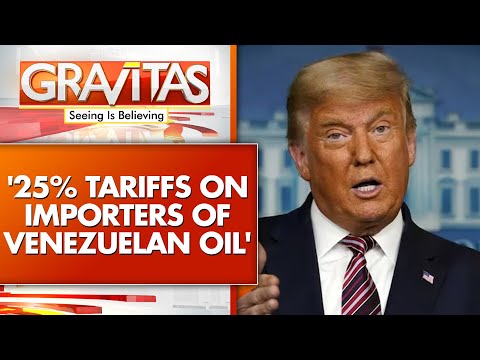Us President Trump Announces 25% Tariffs On Importers Of Venezuelan Oil | Gravitas | WION