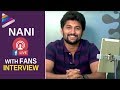 Nani Super Funny Interview with Fans : Ninnu Kori Movie