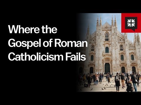 Where the Gospel of Roman Catholicism Fails // Ask Pastor John