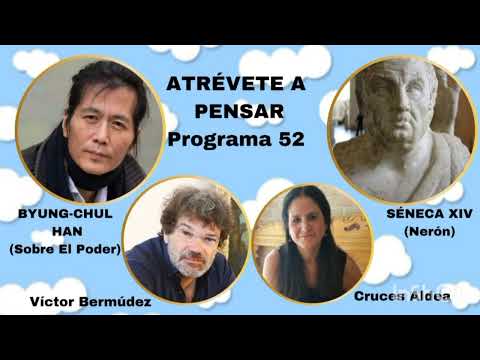 52 BYUNG-CHUL HAN(Sobre El Poder)/SÉNECA XIV(Nerón)-Víctor Bermúdez/Cruces Aldea-28-11-2024