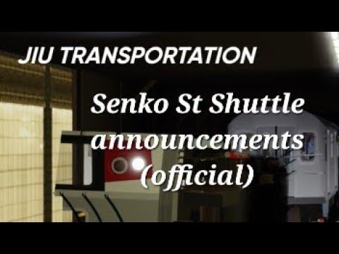 Jiu Transportation: Senko St Shuttle announcements
