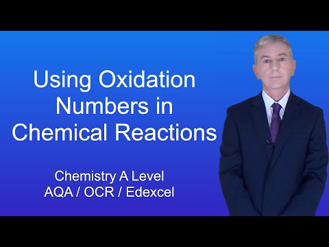 A Level Chemistry Revision “Using Oxidation Numbers in Chemical Reactions”