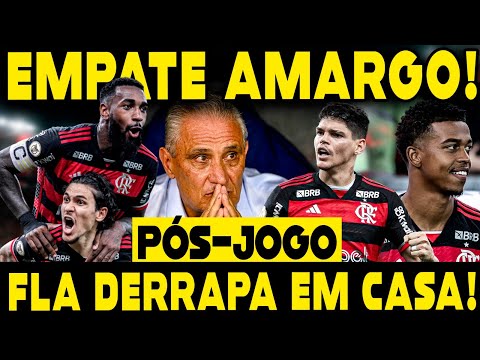 EMPATE COM SABOR DE DERROTA! FLAMENGO DÁ MOLE, EMPATA E PERDE PONTOS EM CASA!