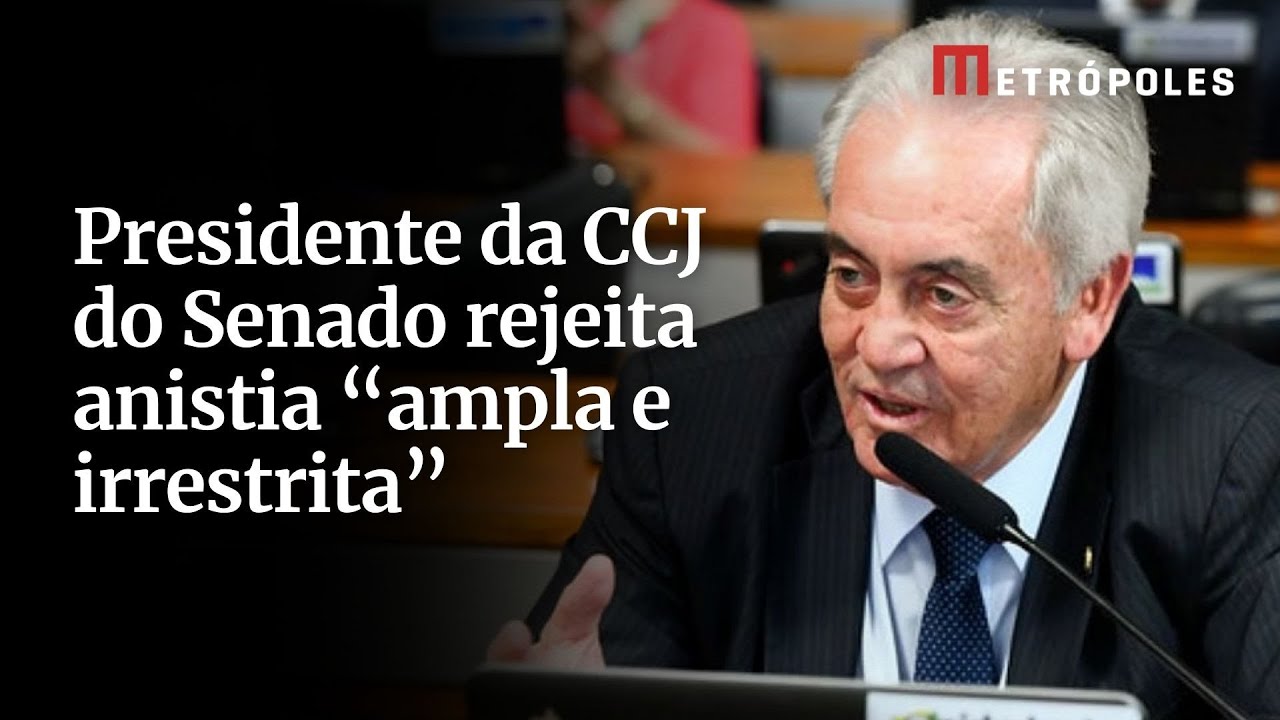 Presidente da CCJ do Senado rejeita anistia ampla e irrestrita