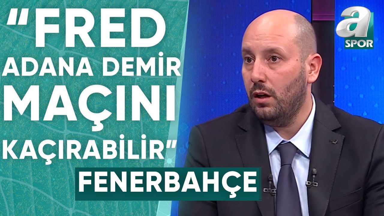 Mehmet Özcan: "Fred, Fenerbahçe'nin En Kritik Oyuncu" / A Spor / Son Sayfa / 31.03.2024