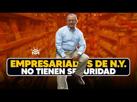 Empresariados de New York no tienen seguridad - (Lo Bueno, Lo Malo y Lo Feo)