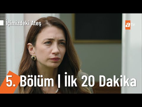 İçimizdeki Ateş 5. Bölüm | FİNAL | İlk 20 Dakika