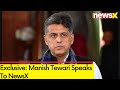 Exclusive: Manish Tewari Speaks To NewsX