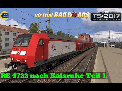 RE 4722 nach Kalsruhe Teil 1 | vR BR146.0 | Train Simulator 2017