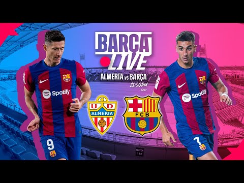 🔴 BARÇA LIVE | ALMERIA vs FC BARCELONA | LA LIGA 23/24 ⚽