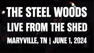 The Steel Woods - Live From The Shed [Full Show]