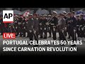 LIVE: Portugal marks the Carnation Revolutions 50th anniversary