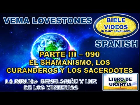 LIBRO DE LA TIERRA (URANTIA)- LA BIBLIA+ PARTE III-DOC090- SHAMANISMO – CURANDEROS Y LOS SACERDOTES