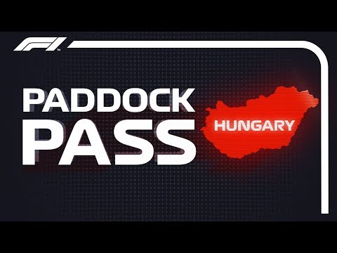 F1 Paddock Pass: Post-Race At The 2018 Hungarian Grand Prix