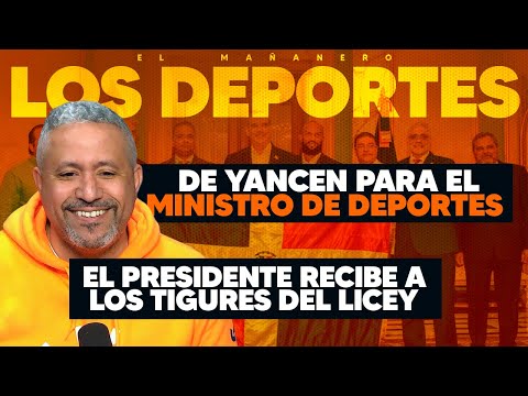 Yancen para el Ministro de Deportes - Presidente recibe al Licey (Las Deportivas)