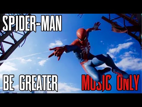 Marvel's Spider Man - Be Greater (Music Only)