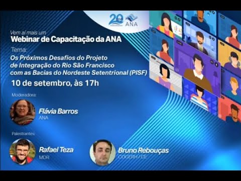 WEBINAR ANA - Os Próximos Desafios do PISF com as Bacias do Nordeste Setentrional (PISF)