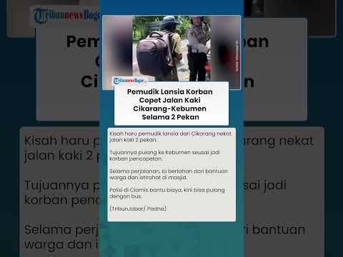 MIRIS, PEMUDIK Lansia Jalan Kaki Cikarang Kebumen Selama 2 Pekan, Polisi Ciamis Turun Tangan