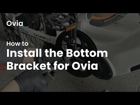 Cyrusher Sports- How to Install the Bottom Bracket for Ovia