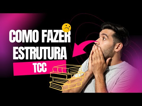 Como Fazer a Estrutura do TCC Passo a Passo - Orientações Gerais!