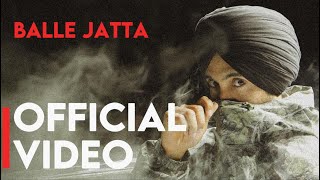 Balle Jatta ~ Diljit Dosanjh | Punjabi Song