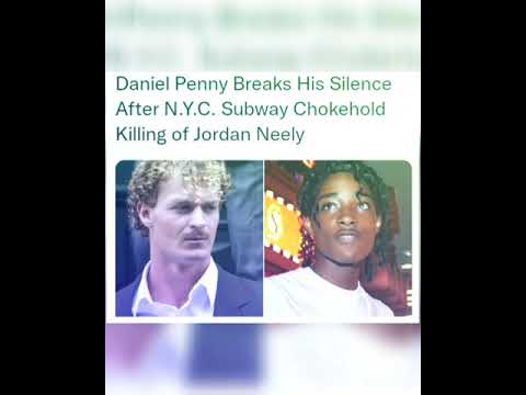 Daniel Penny Breaks His Silence After N.Y.C. Subway Chokehold Killing of Jordan Neely