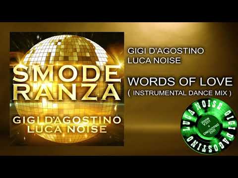 Gigi D’Agostino & Luca Noise - Words Of Love ( Instrumental Dance Mix ) [From the album SMODERANZA]