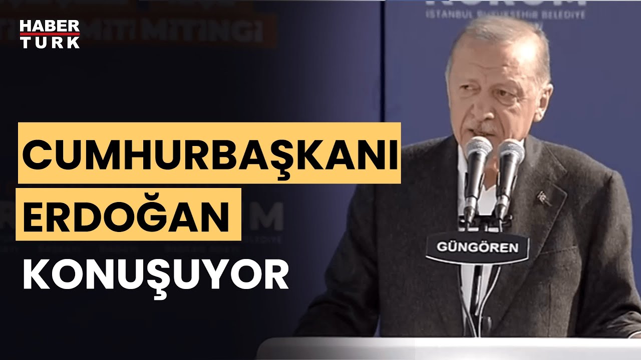 #CANLI - Cumhurbaşkanı Erdoğan Güngören'de konuşuyor