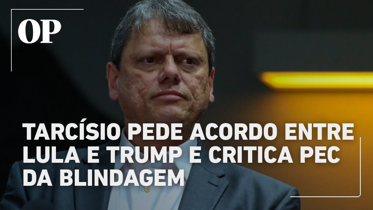 Tarcísio cobra diálogo entre Lula e Trump e vê PEC da Blindagem distante da população