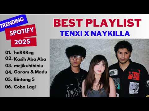 TENXI, NAYKILA FULL ALBUM VIRAL TIKTOK 2025 | TANPA IKLAN‼️| LAGU HIPDUT TRENDING SPOTIFY‼️