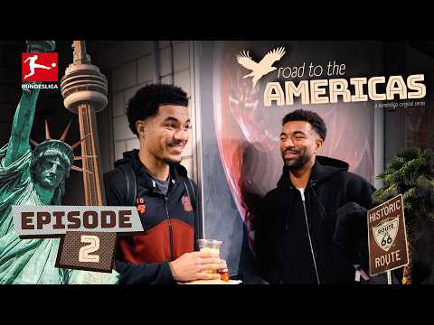 Bundesliga Original Series - Road to the Americas, Episode 2: Getting Closer ⌛