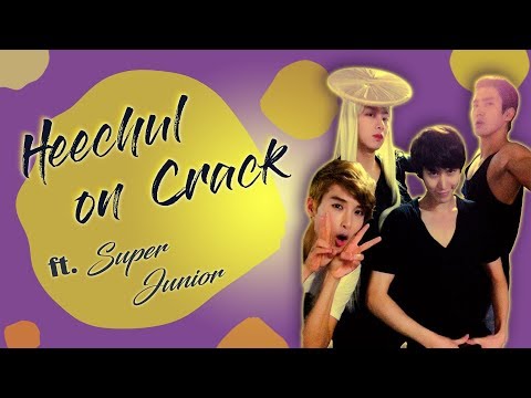 Heechul on crack (ft. Super Junior)